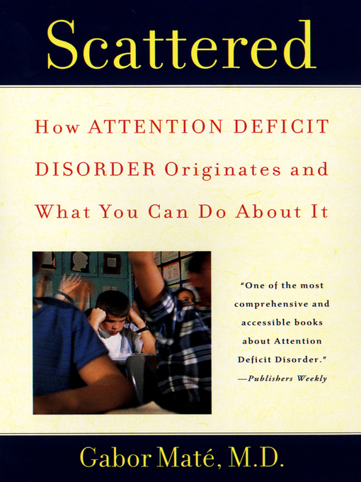 Title details for Scattered by Gabor Maté, MD - Available